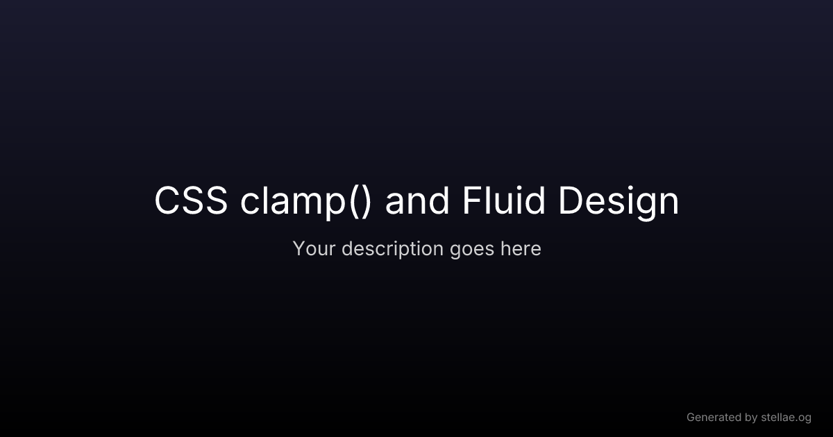 CSS clamp() and Fluid Design — stellae.design
