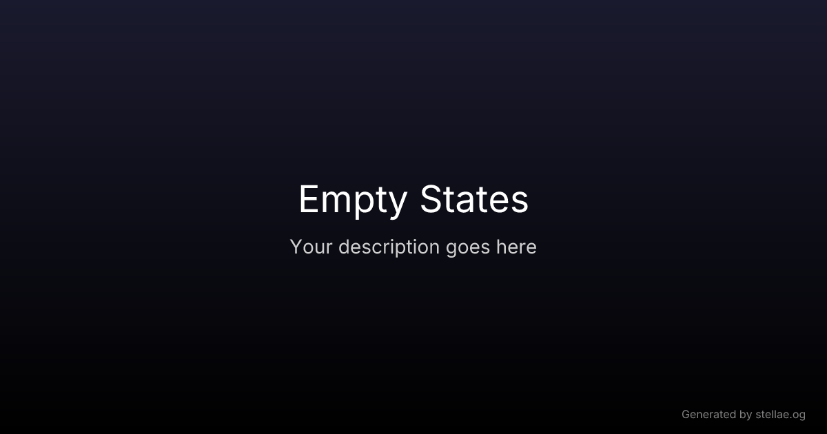 Empty States — UX Glossary | stellae.design