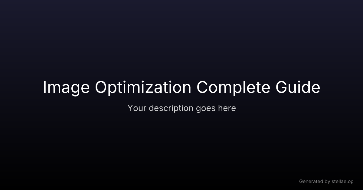Image Optimization Complete Guide — stellae.design
