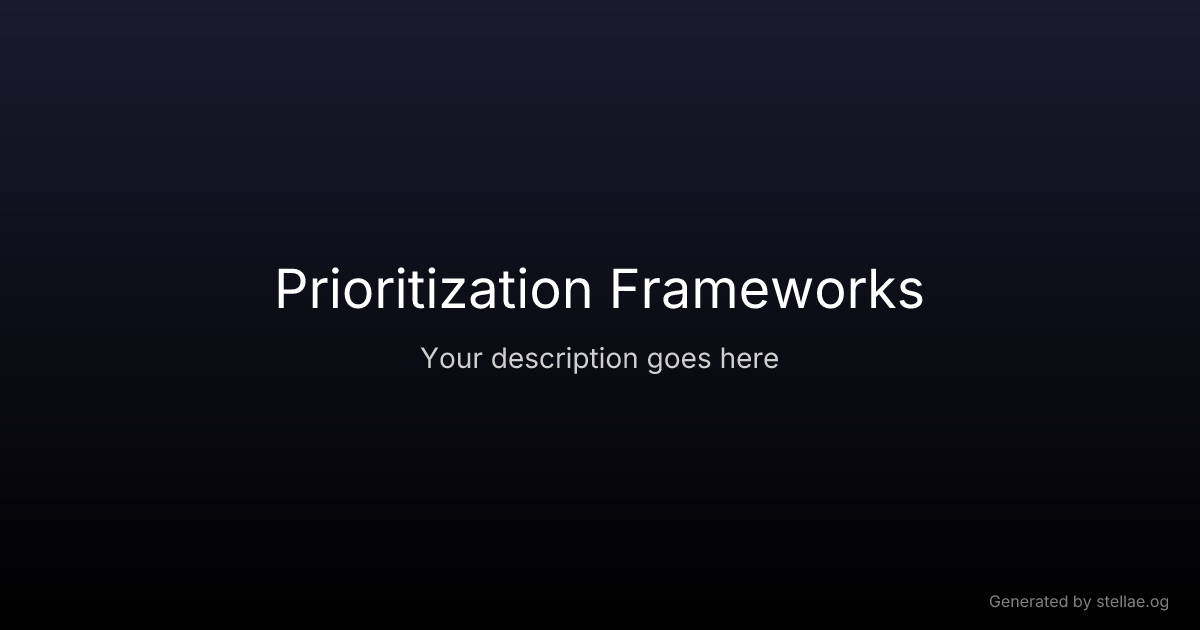 Prioritization Frameworks — UX Glossary | stellae.design