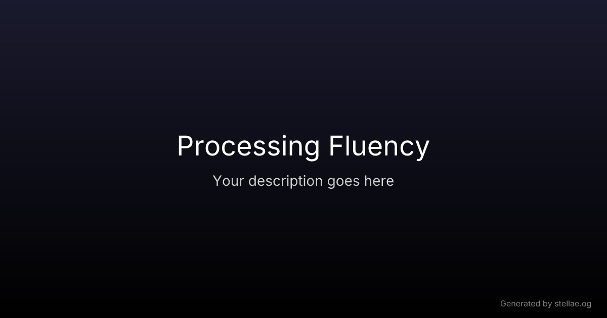 Processing Fluency — UX Glossary | stellae.design