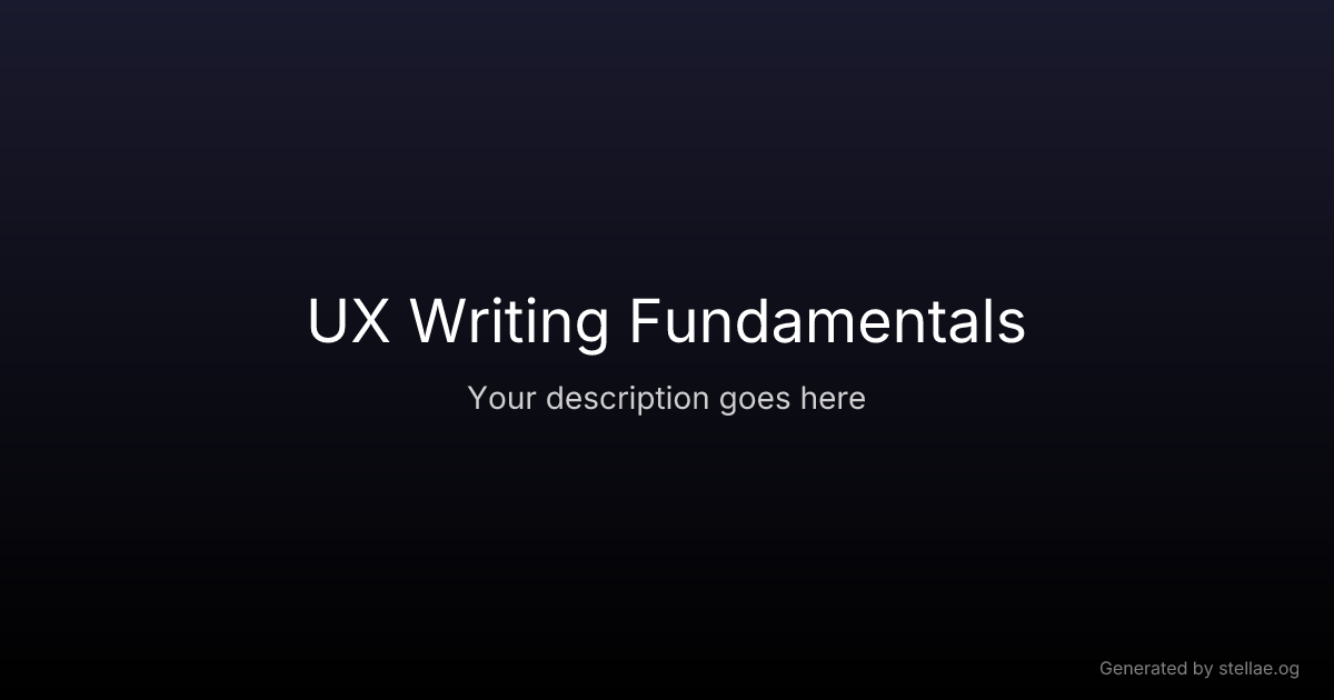 UX Writing Fundamentals — UX Glossary | stellae.design